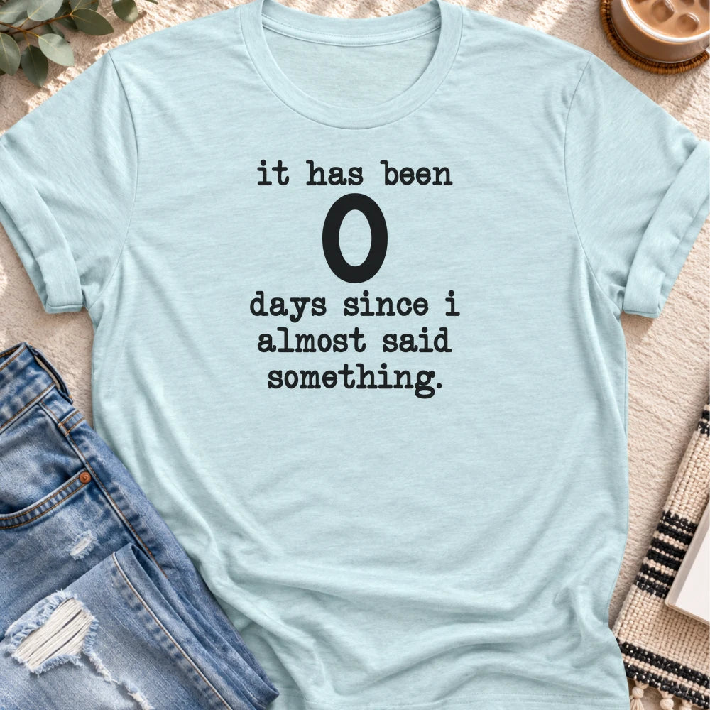 0 Days Since I Almost Said Something T-shirt in Heather Prism Ice Blue - Quiet Chaos Co unisex mental health tee