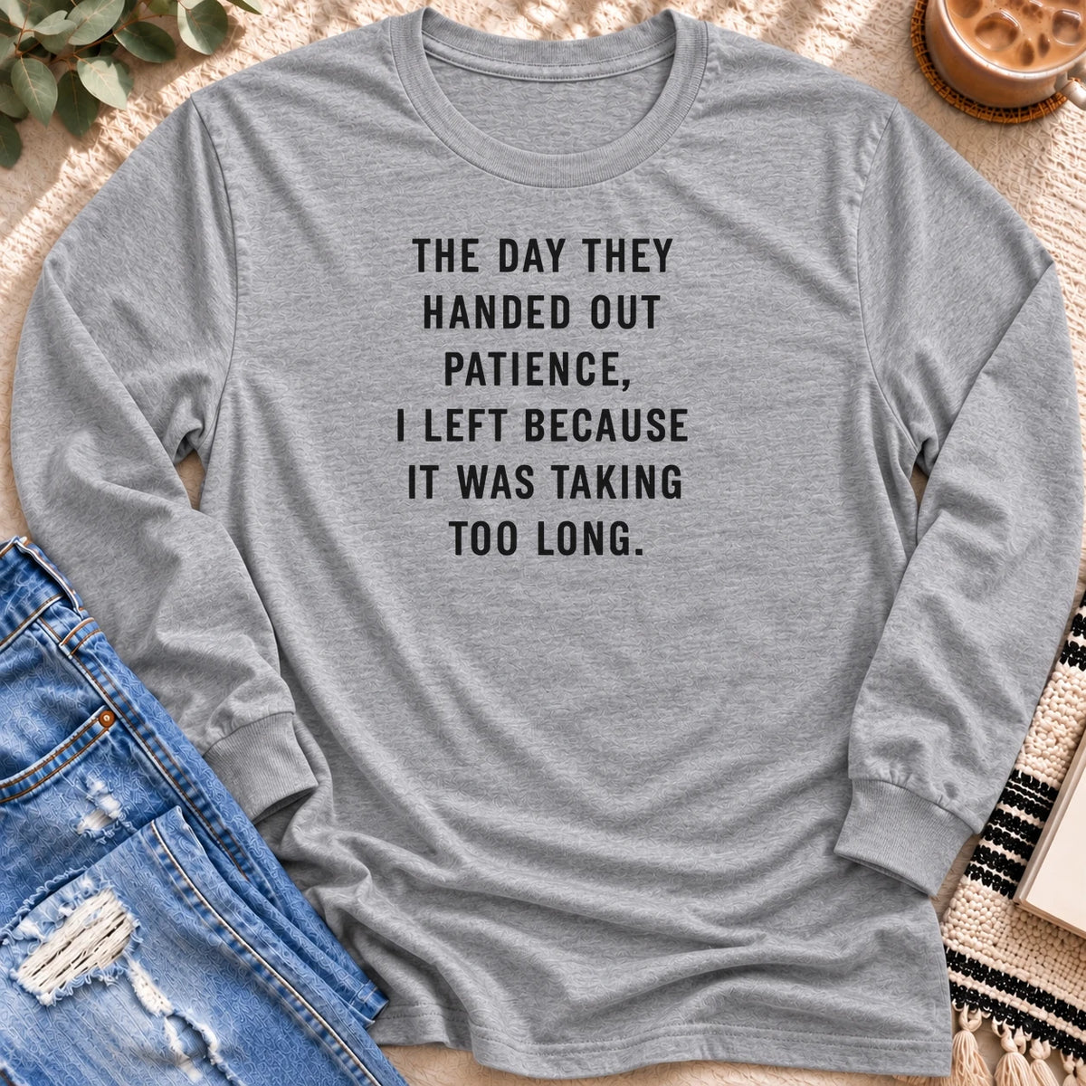 The Day They Handed Out Patience Long Sleeve in Sport Grey - Quiet Chaos Co unisex mental health long sleeve