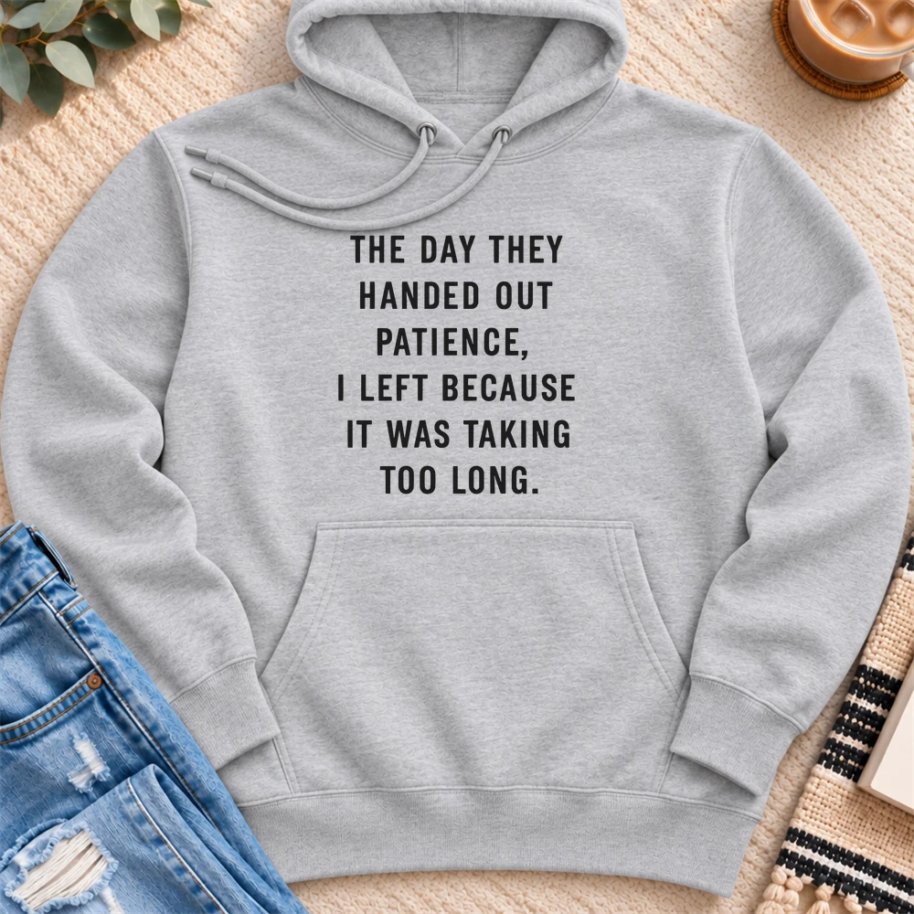 The Day They Handed Out Patience Premium Hoodie in Heather Grey - Quiet Chaos Co unisex mental health hoodie