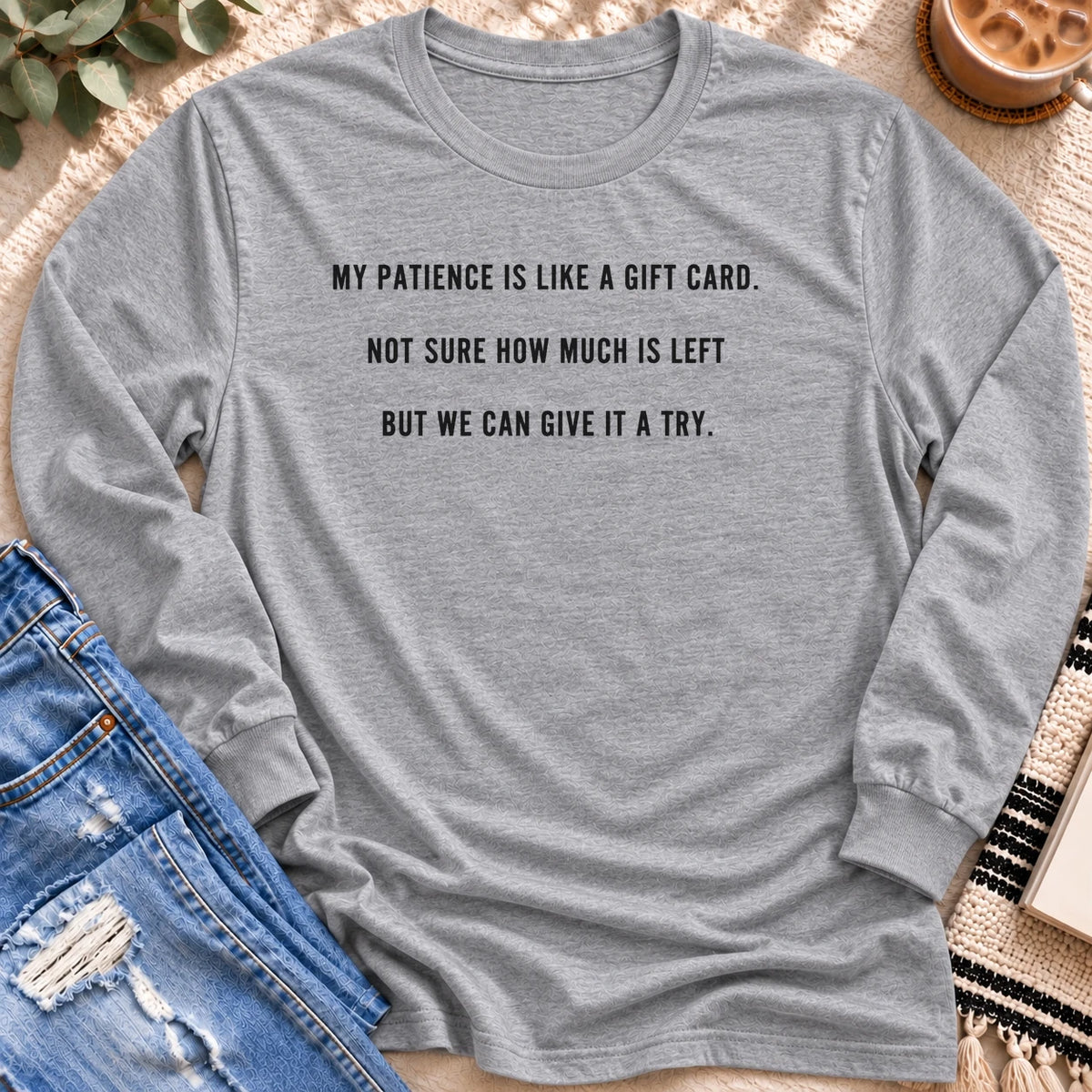My Patience is Like a Gift Card Long Sleeve in Sport Grey - Quiet Chaos Co unisex mental health long sleeve