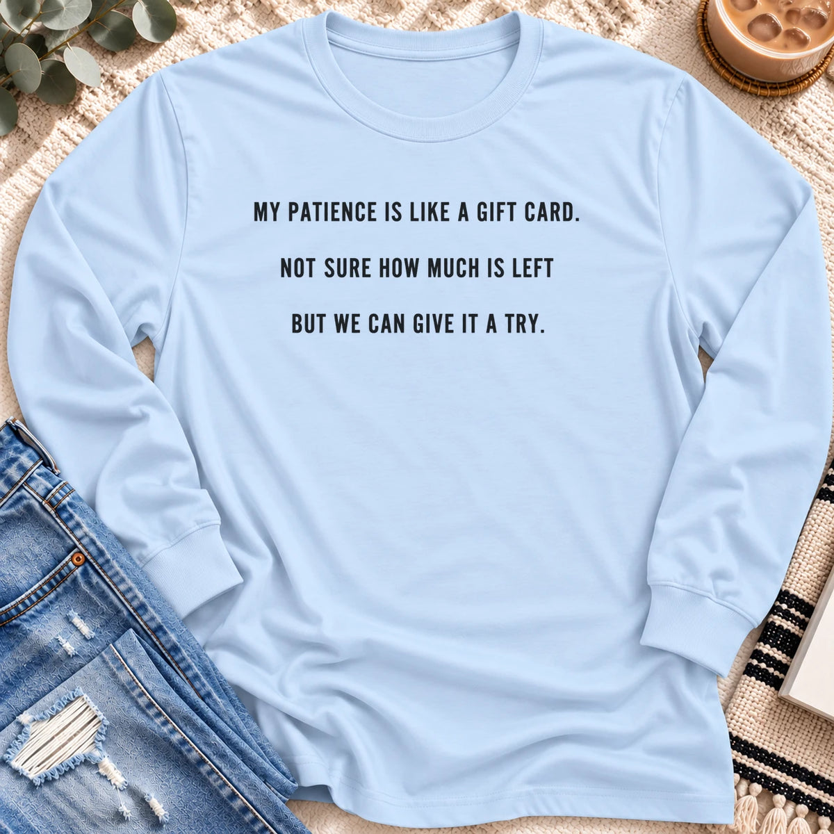 My Patience is Like a Gift Card Long Sleeve in Light Blue - Quiet Chaos Co unisex mental health long sleeve