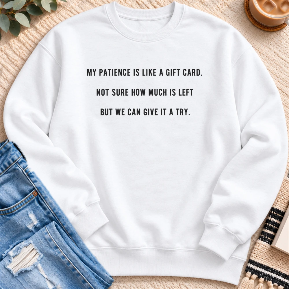 My Patience is Like a Gift Card Sweatshirt in White - Quiet Chaos Co unisex mental health sweatshirt