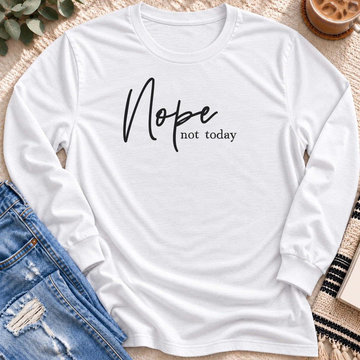 Nope Not Today Long Sleeve in White - Quiet Chaos Co unisex mental health long sleeve
