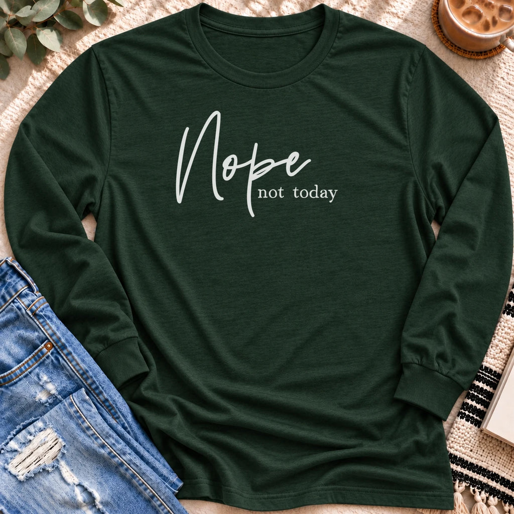 Nope Not Today Long Sleeve in Forest Green - Quiet Chaos Co unisex mental health long sleeve