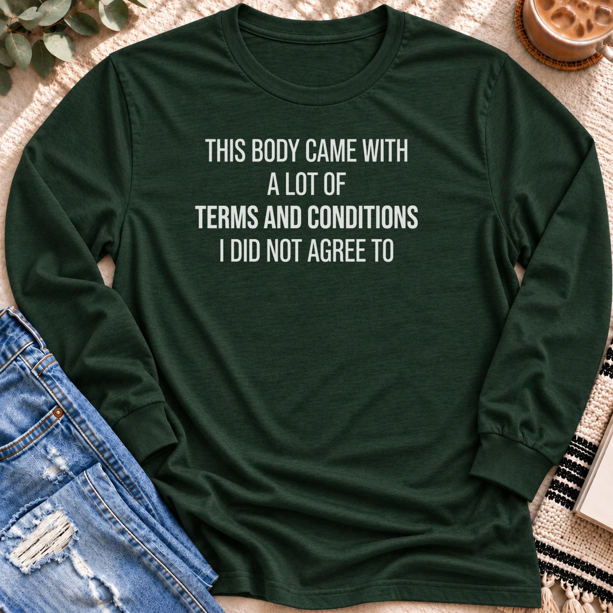 This Body Came with a lot of Terms and Conditions Long Sleeve in Forest Green - Quiet Chaos Co unisex mental health long sleeve