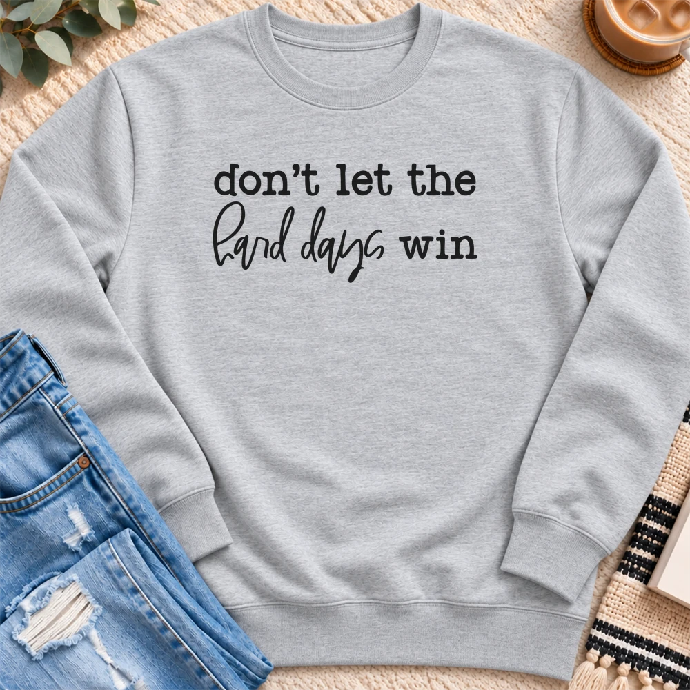 Don't Let the Hard Days Win Sweatshirt in Heather Grey - Quiet Chaos Co unisex mental health sweatshirt
