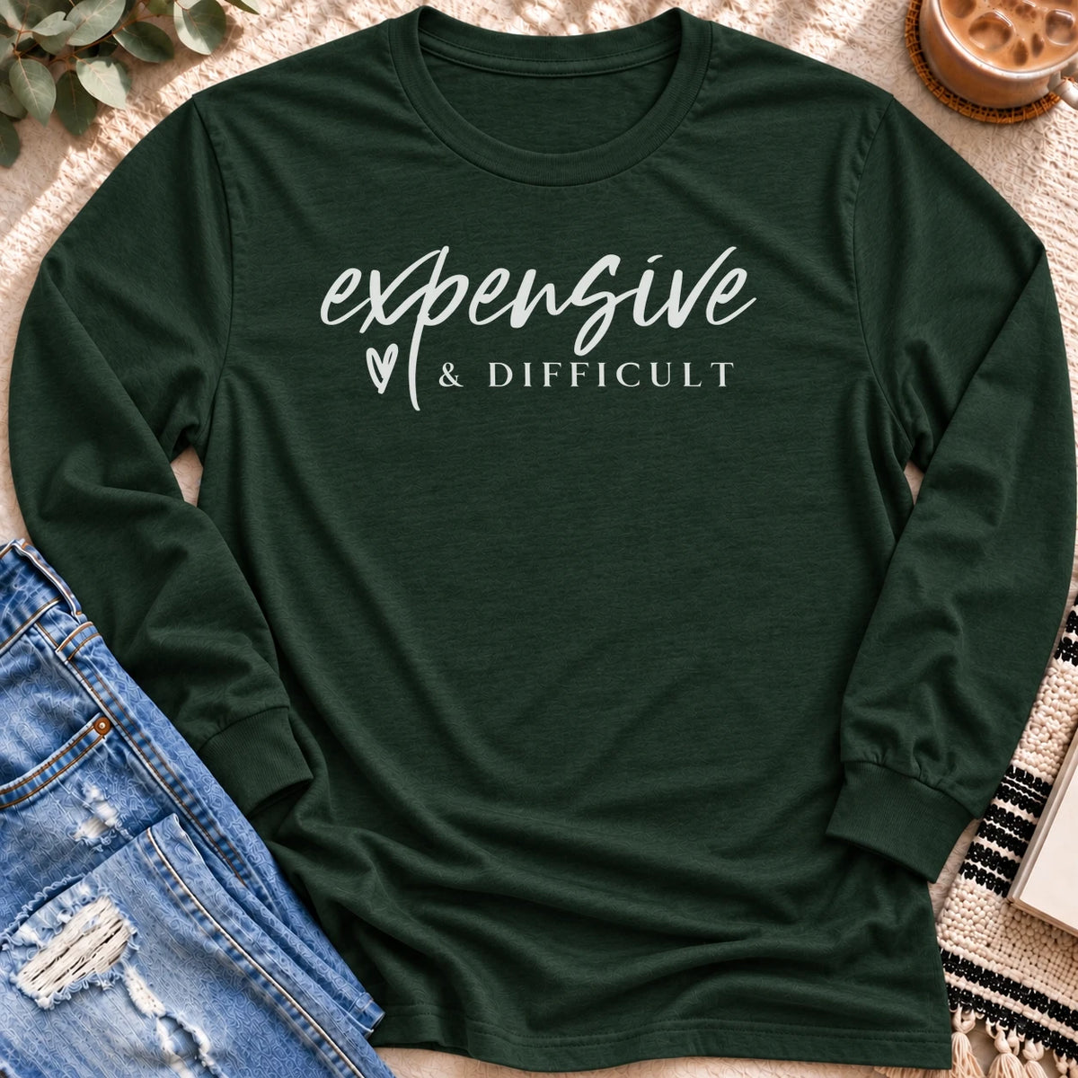 Expensive and Difficult Long Sleeve in Forest Green - Quiet Chaos Co unisex mental health long sleeve