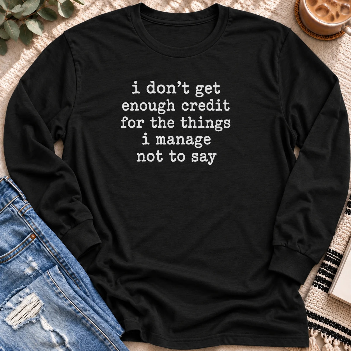 I Don't Get Enough Credit Long Sleeve in Black - Quiet Chaos Co unisex mental health long sleeve