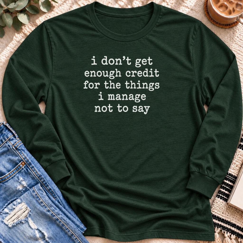 I Don't Get Enough Credit Long Sleeve in Forest Green - Quiet Chaos Co unisex mental health long sleeve