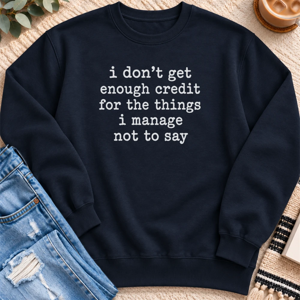 I Don't Get Enough Credit Sweatshirt in Navy - Quiet Chaos Co unisex mental health sweatshirt