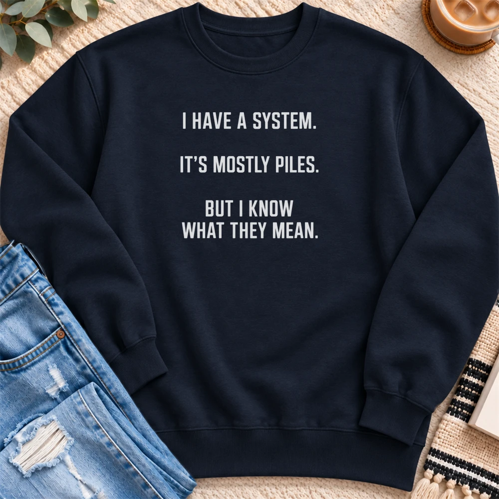I Have a System, It's Mostly Piles Sweatshirt in Navy - Quiet Chaos Co unisex mental health sweatshirt