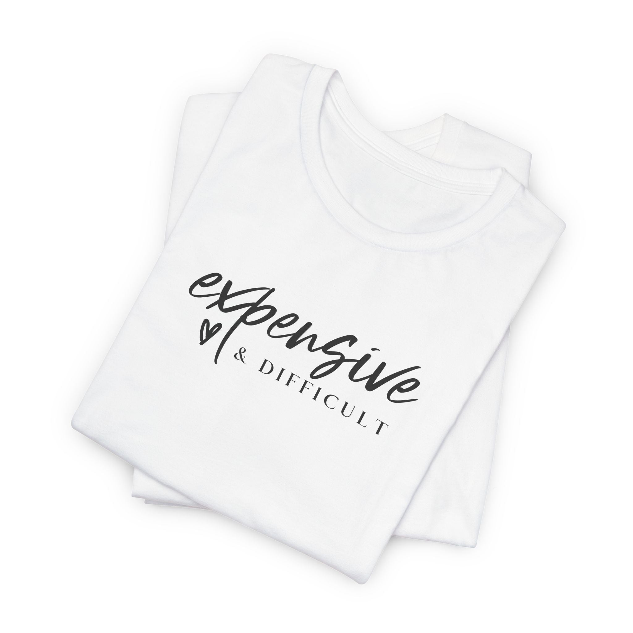 Expensive and Difficult T-Shirt