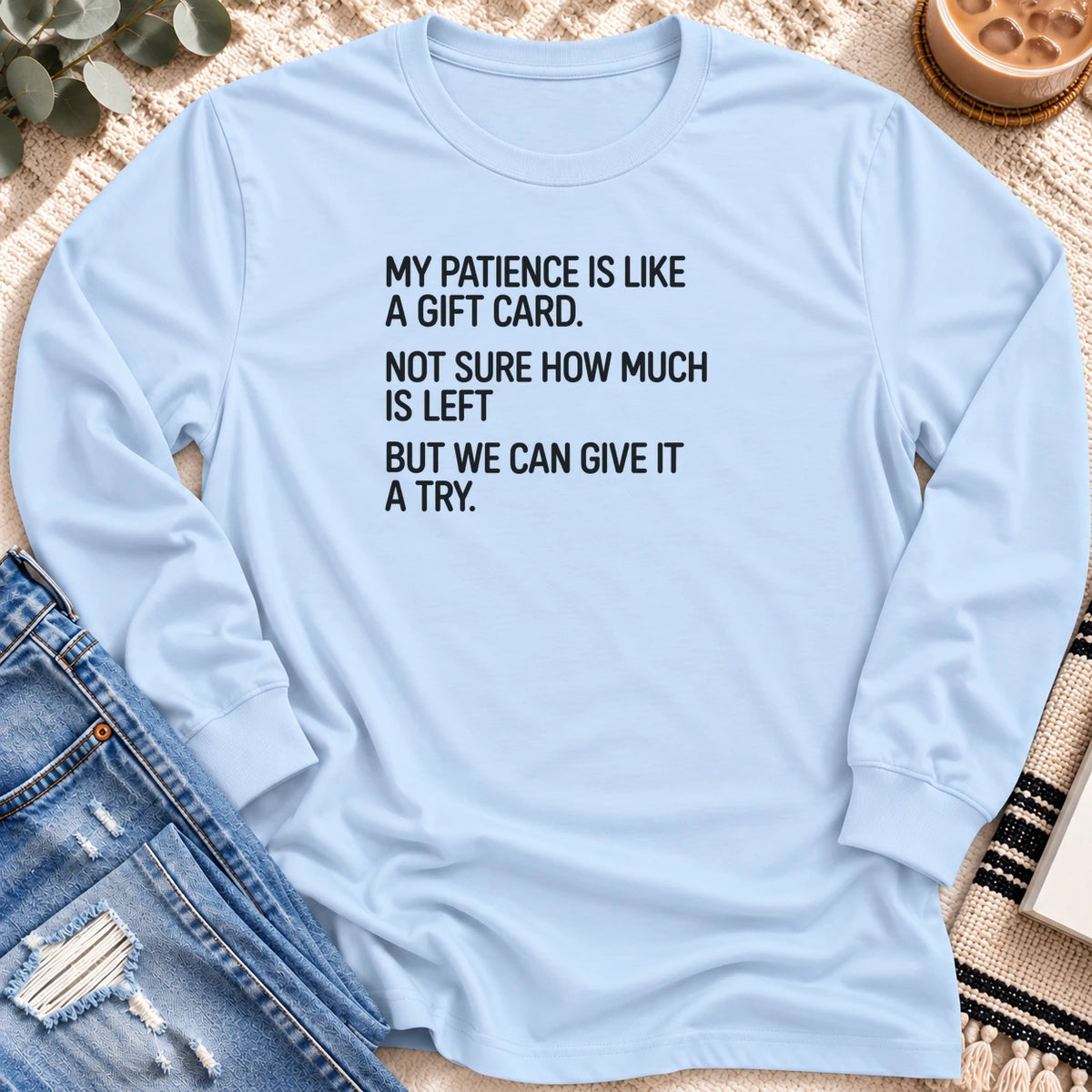 Patience Like a Gift Card Long Sleeve in Light Blue - Quiet Chaos Co unisex mental health long sleeve tee