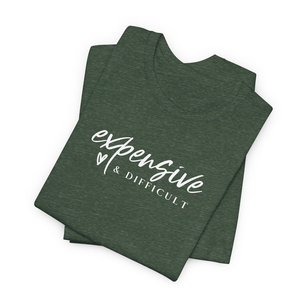 Expensive and Difficult T-Shirt