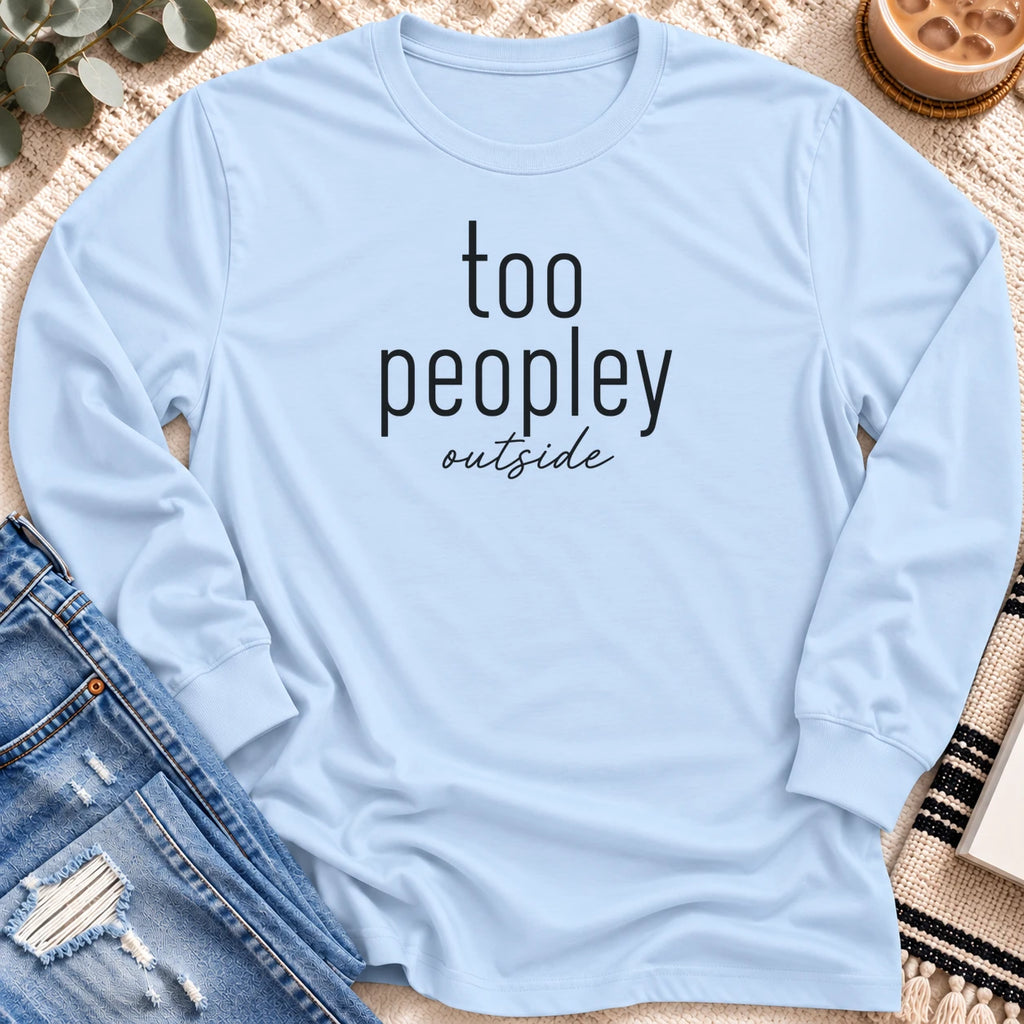 Too Peopley Outside Long Sleeve in Light Blue - Quiet Chaos Co unisex mental health long sleeve tee