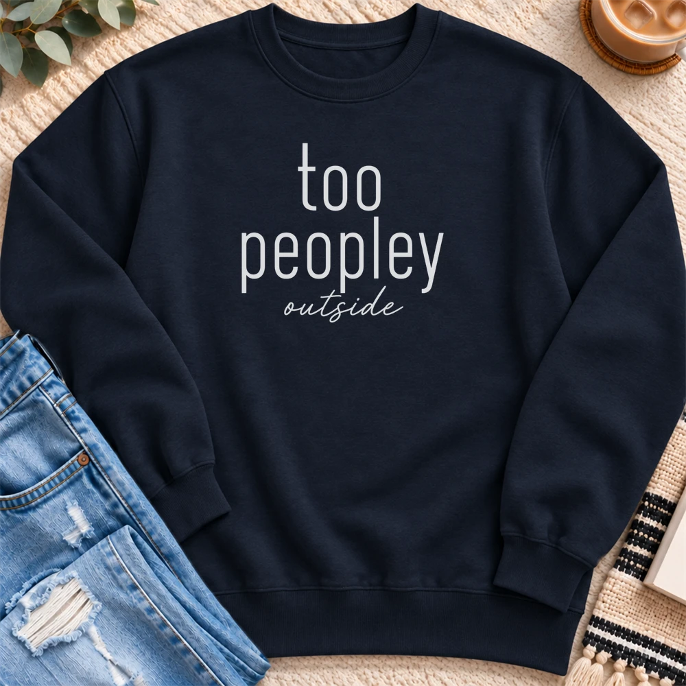 Too Peopley Outside Sweatshirt in Navy - Quiet Chaos Co unisex mental health sweatshirt
