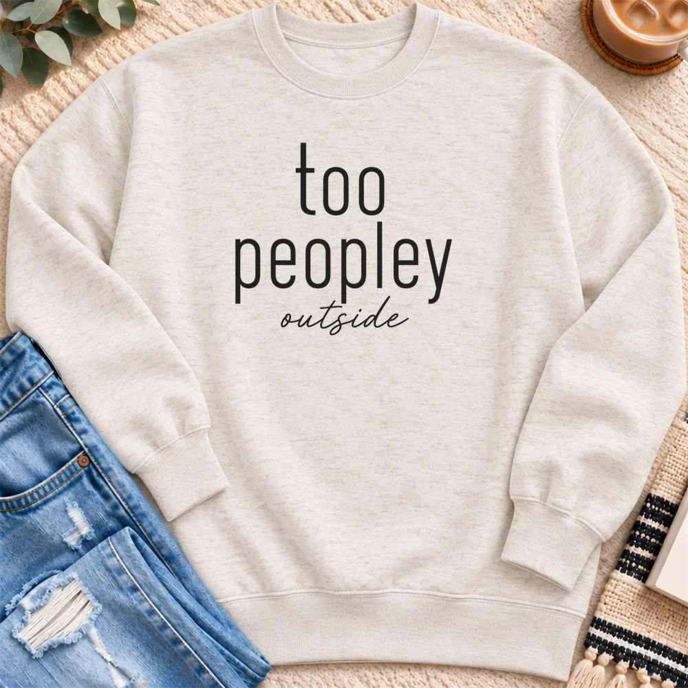 Too Peopley Outside Sweatshirt in Oatmeal Heather - Quiet Chaos Co unisex mental health sweatshirt