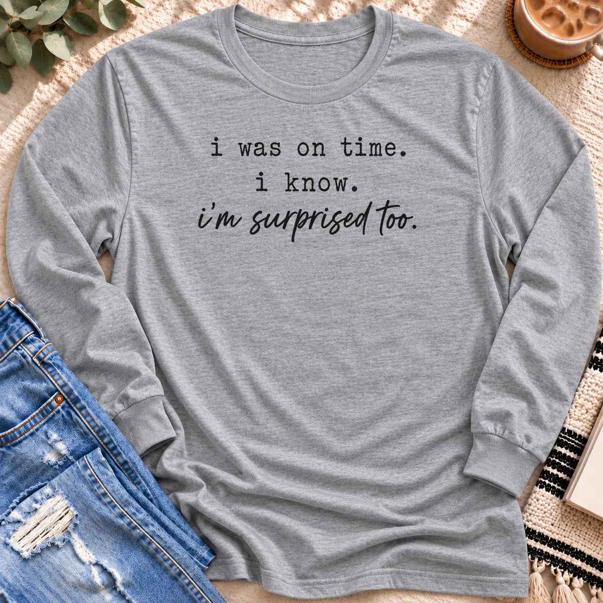 I was on Time, I'm Surprised Too Long Sleeve in Sport Grey - Quiet Chaos Co unisex mental health long sleeve tee