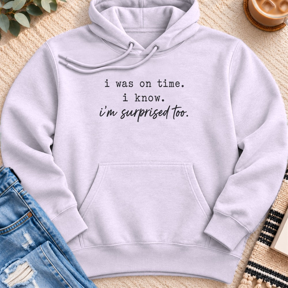 I was on Time, I'm Surprised Too Premium Hoodie in Lilac - Quiet Chaos Co unisex mental health hoodie