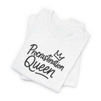 Procrastination Queen Tee