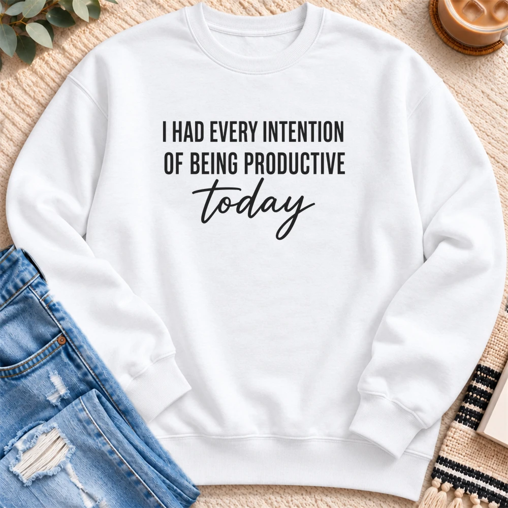 Had Every Intention of Being Productive Sweatshirt in White - Quiet Chaos Co unisex mental health sweatshirt