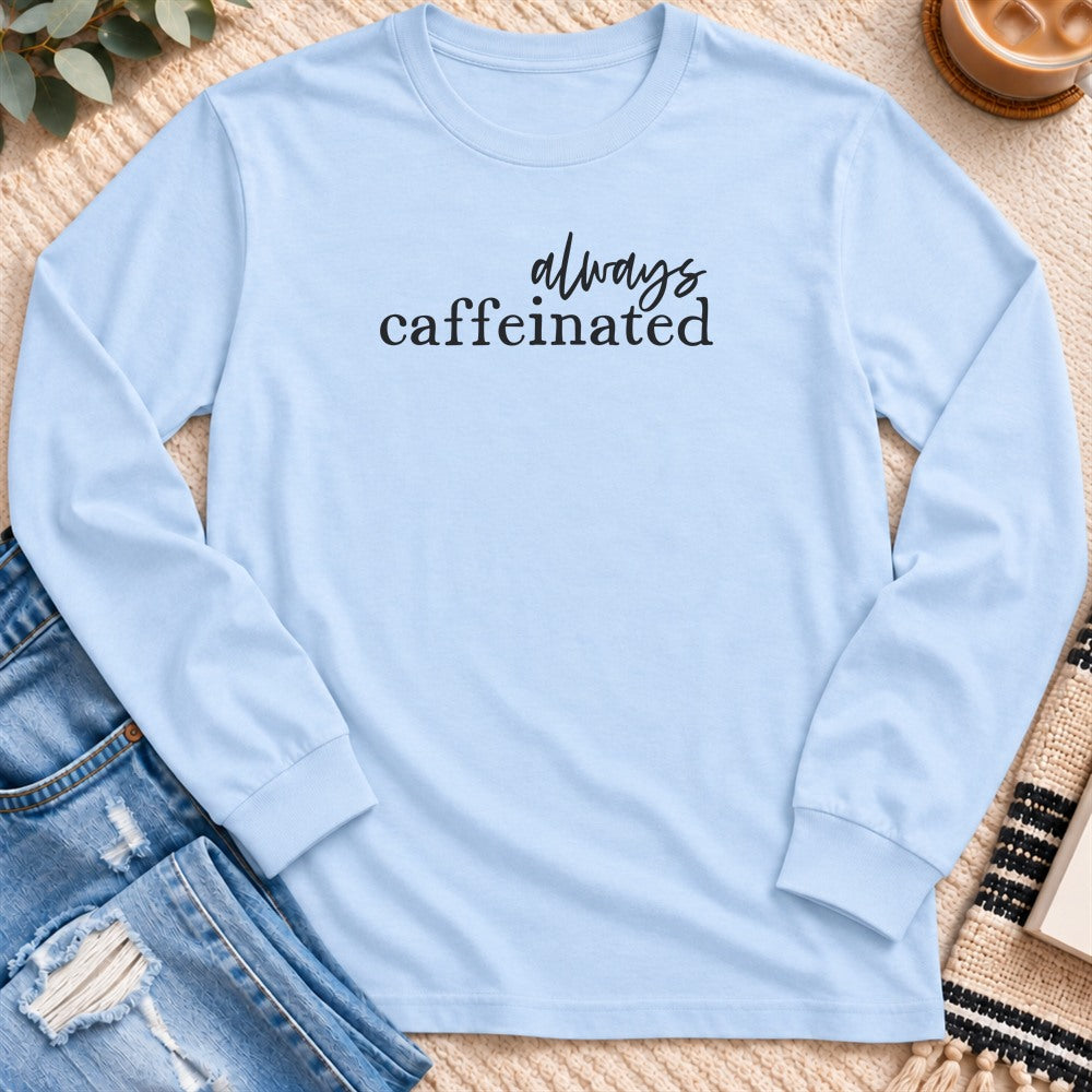 Always Caffeinated Long Sleeve in Light Blue - Quiet Chaos Co unisex mental health long sleeve tee