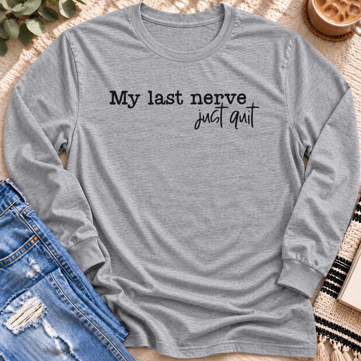 My Last Nerve Just Quit Long Sleeve in Sport Grey - Quiet Chaos Co unisex mental health long sleeve tee
