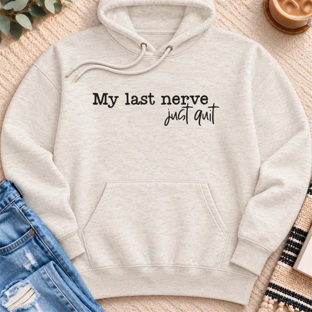 My Last Nerve Just Quit Premium Hoodie in Oatmeal Heather - Quiet Chaos Co unisex mental health hoodie