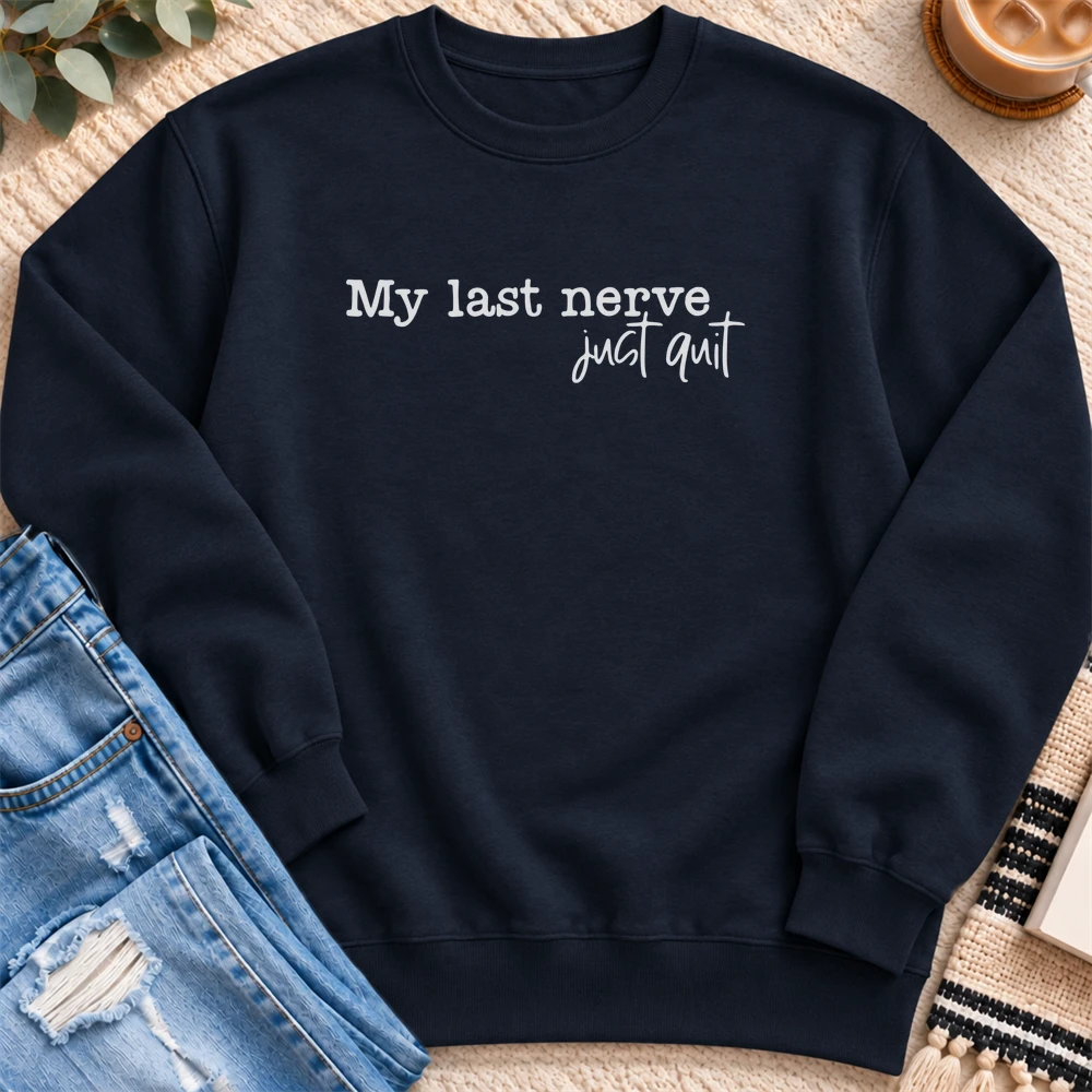 My Last Nerve Just Quit Sweatshirt in Navy - Quiet Chaos Co unisex mental health sweatshirt