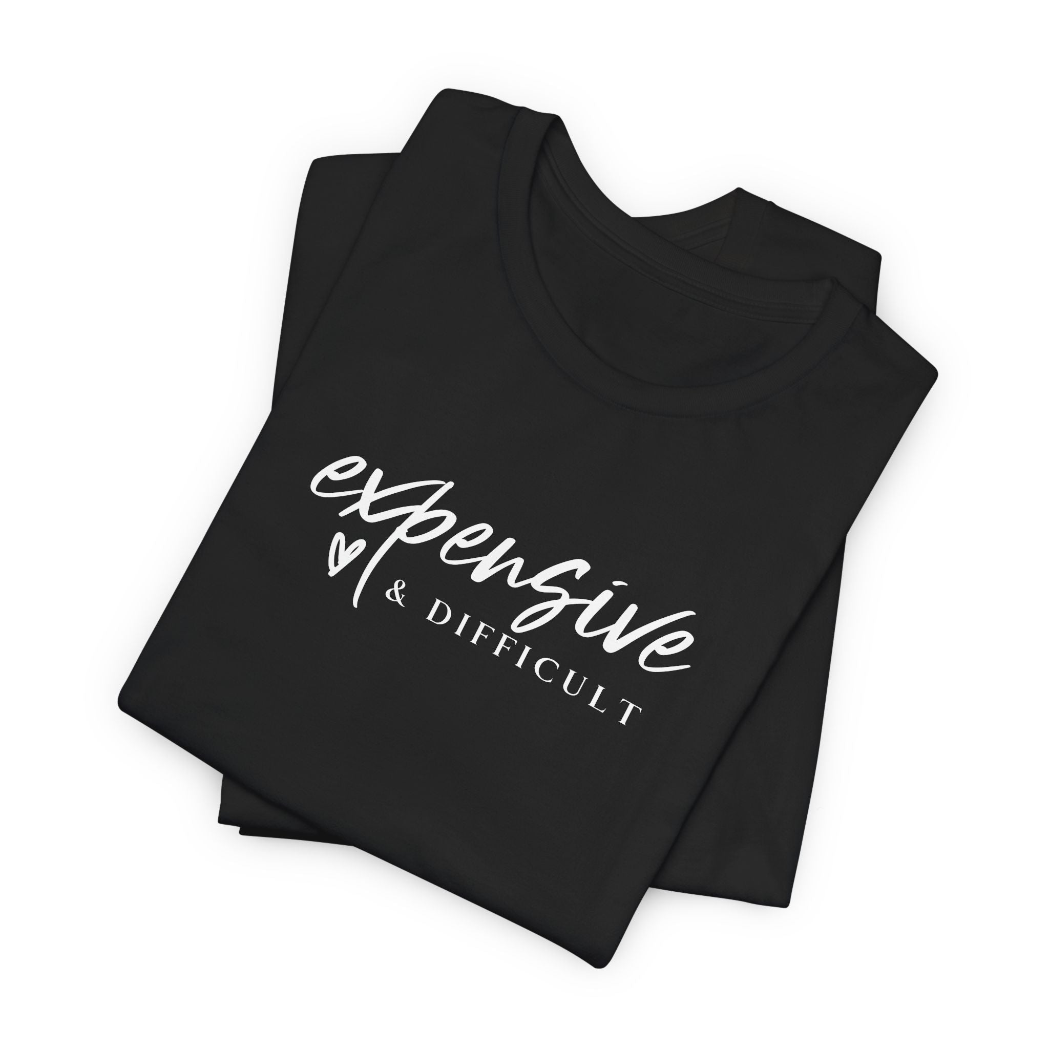 Expensive and Difficult T-Shirt