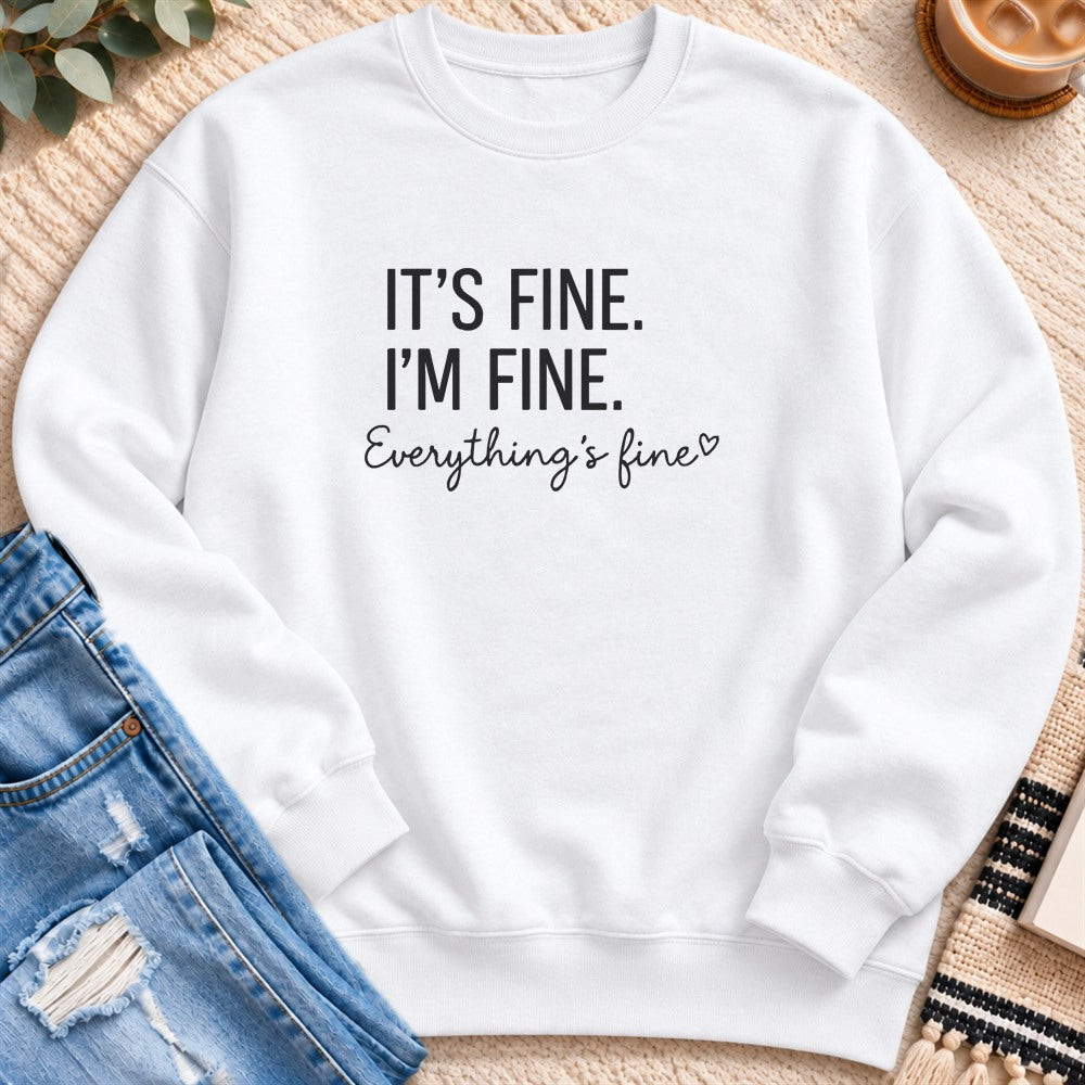 It's Fine I'm Fine Everything's Fine Sweatshirt in White - Quiet Chaos Co unisex mental health sweatshirt