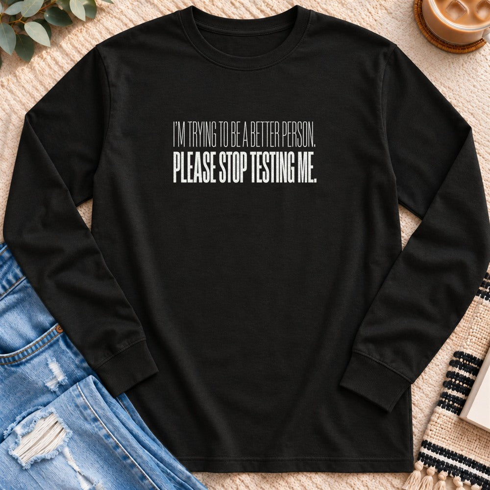 Please Stop Testing Me Long Sleeve in Black - Quiet Chaos Co unisex mental health long sleeve tee