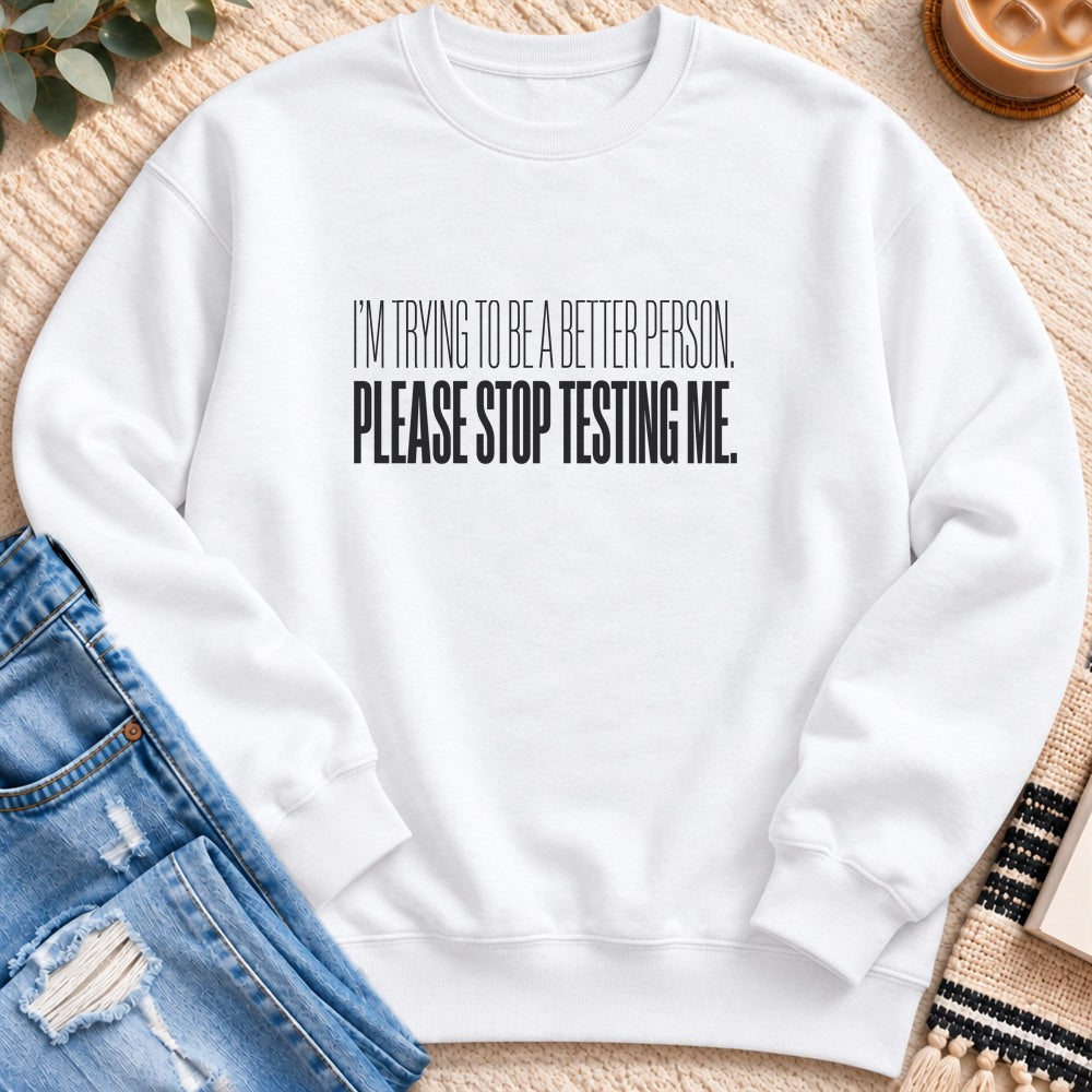 Please Stop Testing Me Sweatshirt in White - Quiet Chaos Co unisex mental health sweatshirt