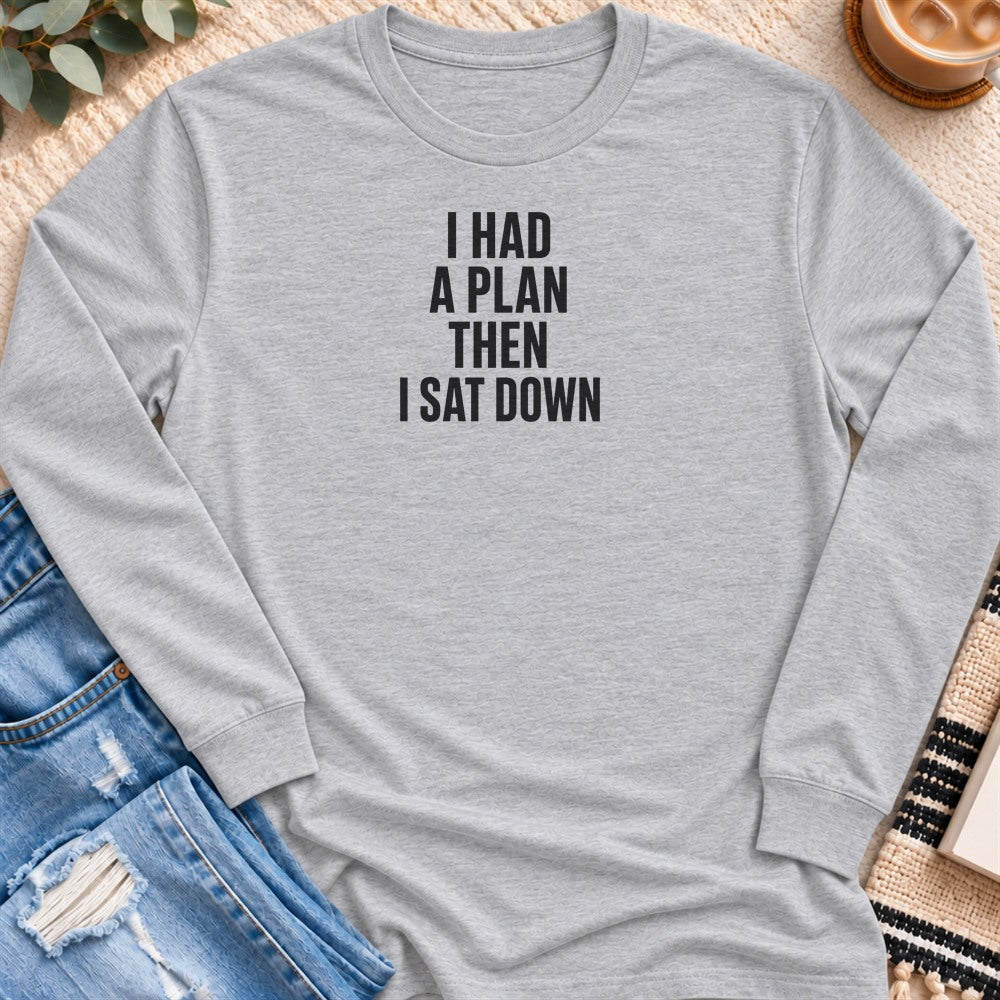 I Had a Plan Then I Sat Down Long Sleeve in Sport Grey - Quiet Chaos Co unisex mental health long sleeve tee
