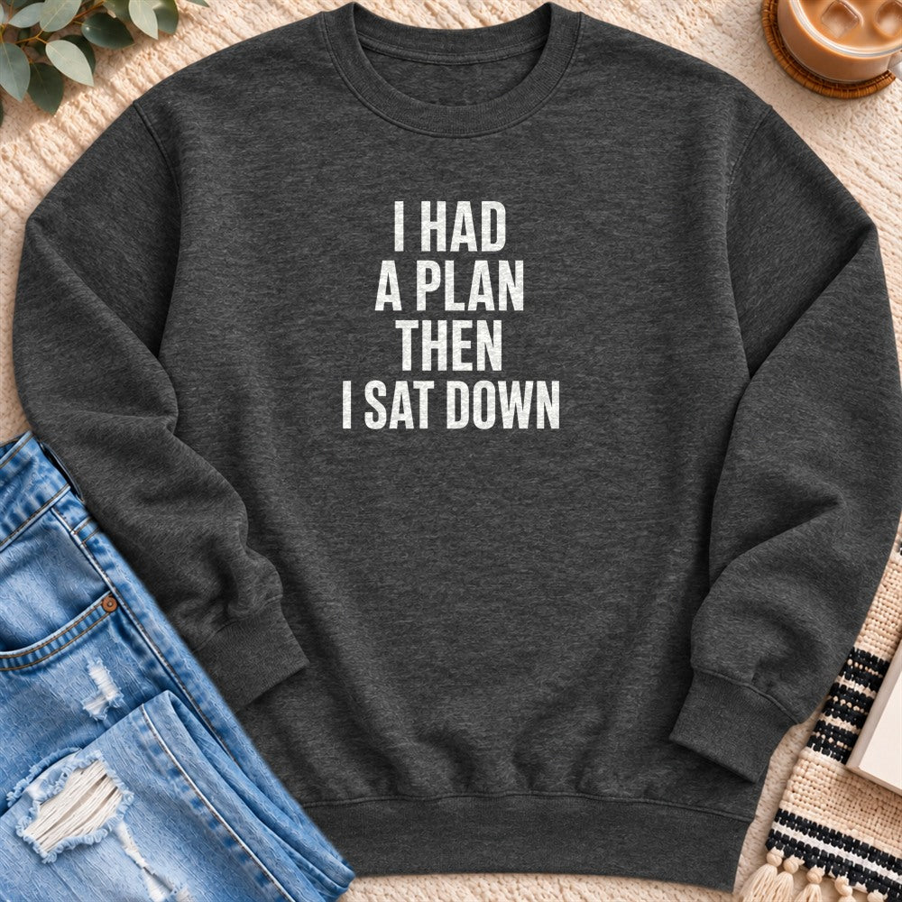 I Had a Plan Then I Sat Down Sweatshirt in Charcoal Heather - Quiet Chaos Co unisex mental health sweatshirt