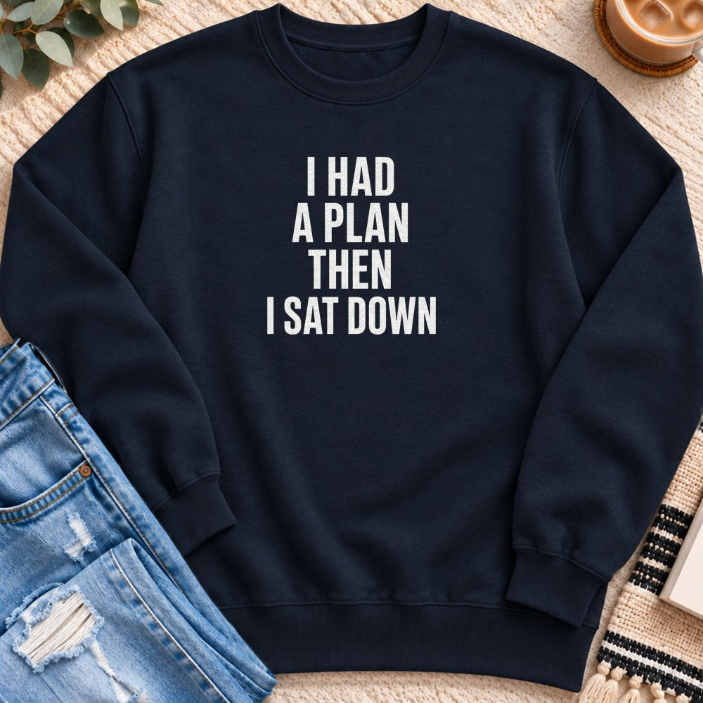 I Had a Plan Then I Sat Down Sweatshirt in Navy - Quiet Chaos Co unisex mental health sweatshirt