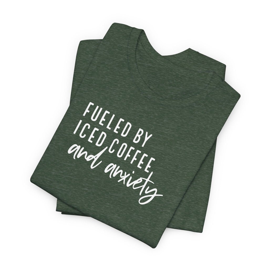 Fueled by Iced Coffee and Anxiety T-Shirt