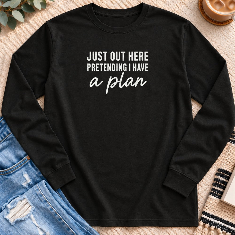 Just Pretending I Have a Plan Long Sleeve in Black - Quiet Chaos Co unisex mental health long sleeve tee