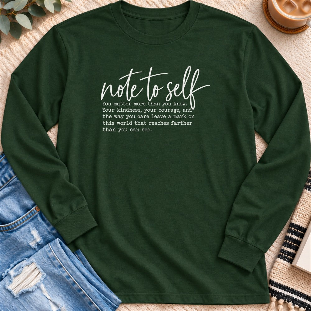 Note to Self, You Matter More Than You Know Long Sleeve in Forest Green - Quiet Chaos Co unisex mental health long sleeve tee
