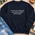 My Filter Is Like a Screen Door Sweatshirt in Navy - Quiet Chaos Co unisex mental health sweatshirt