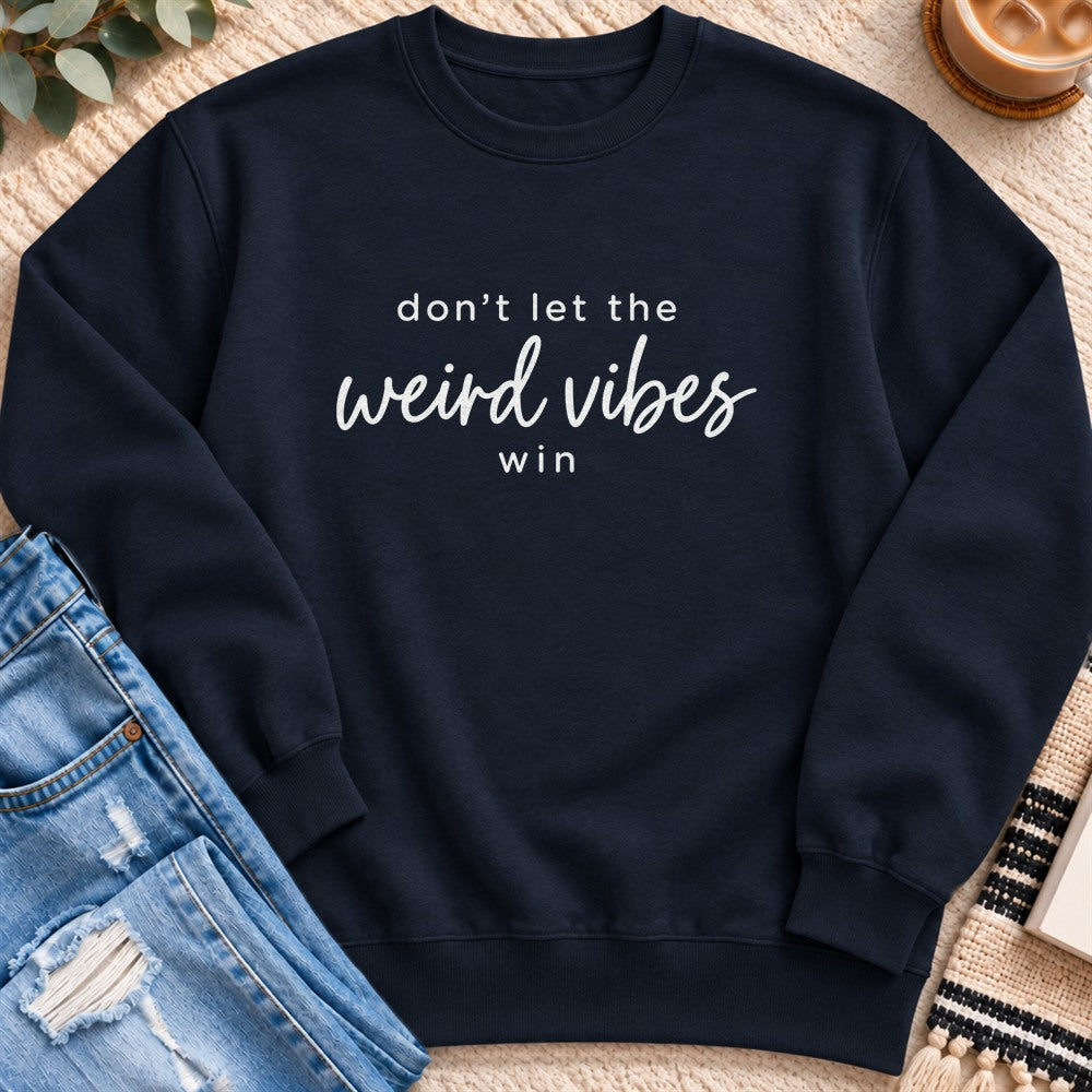 Don't Let the Weird Vibes Win Sweatshirt in Navy - Quiet Chaos Co unisex mental health sweatshirt