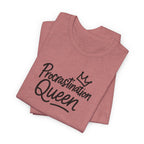 Procrastination Queen Tee