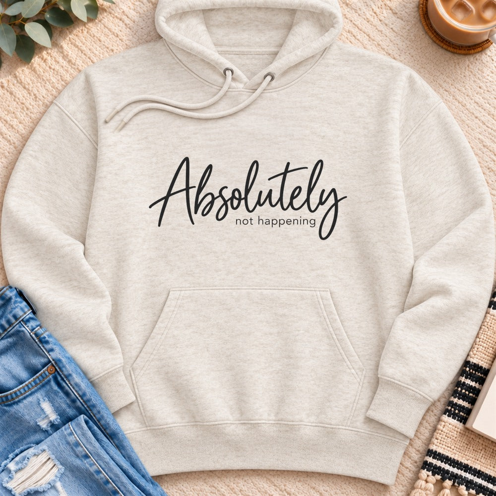Absolutely Not Happening Premium Hoodie in Oatmeal Heather - Quiet Chaos Co unisex mental health hoodie