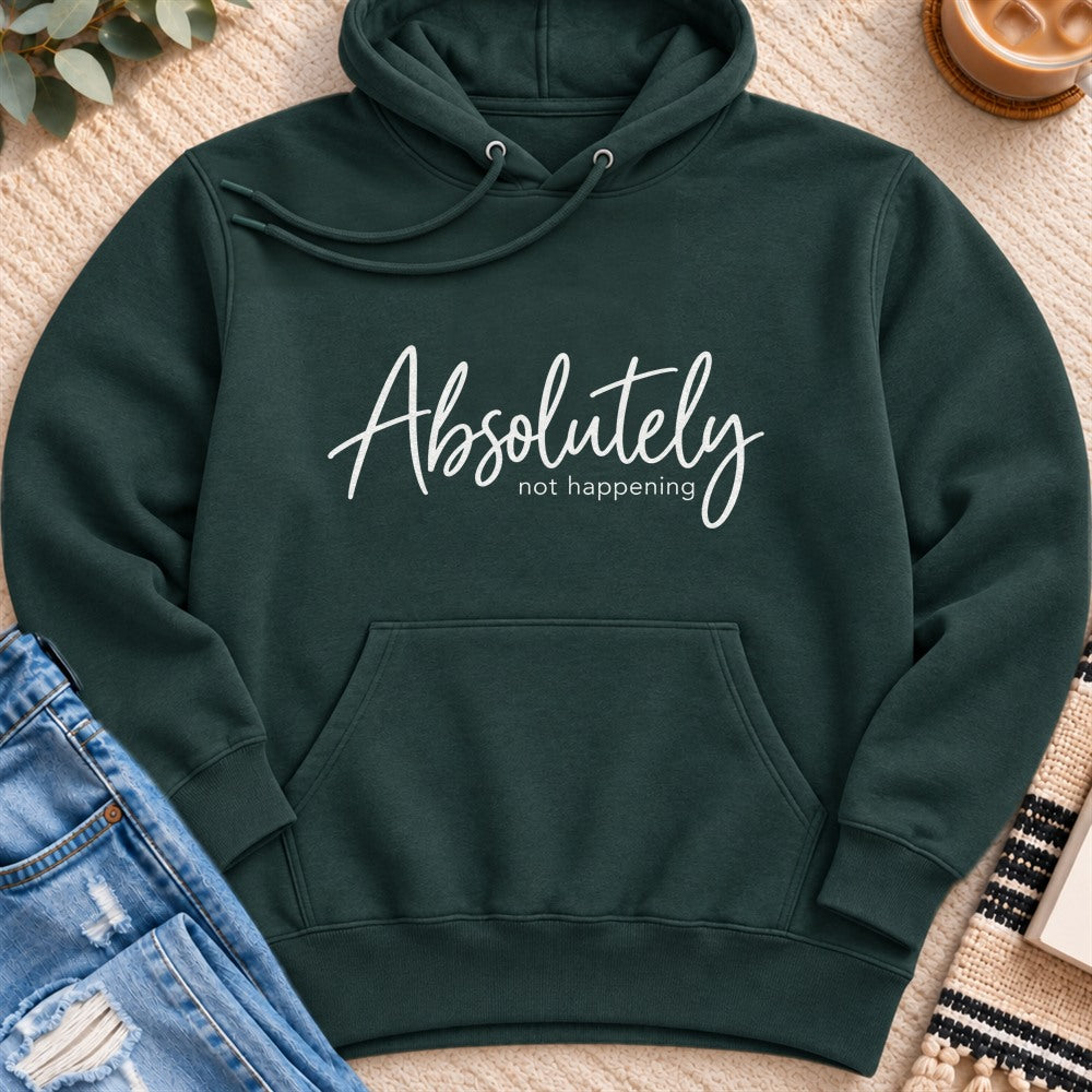 Absolutely Not Happening Premium Hoodie in Sports Green - Quiet Chaos Co unisex mental health hoodie