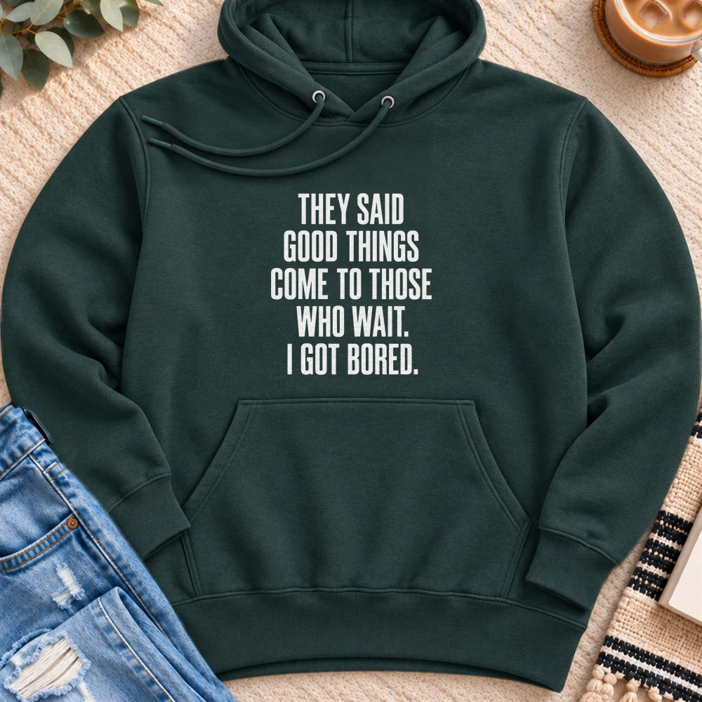Come to Those Who Wait, I Got Bored Premium Hoodie in Sports Green - Quiet Chaos Co unisex mental health hoodie