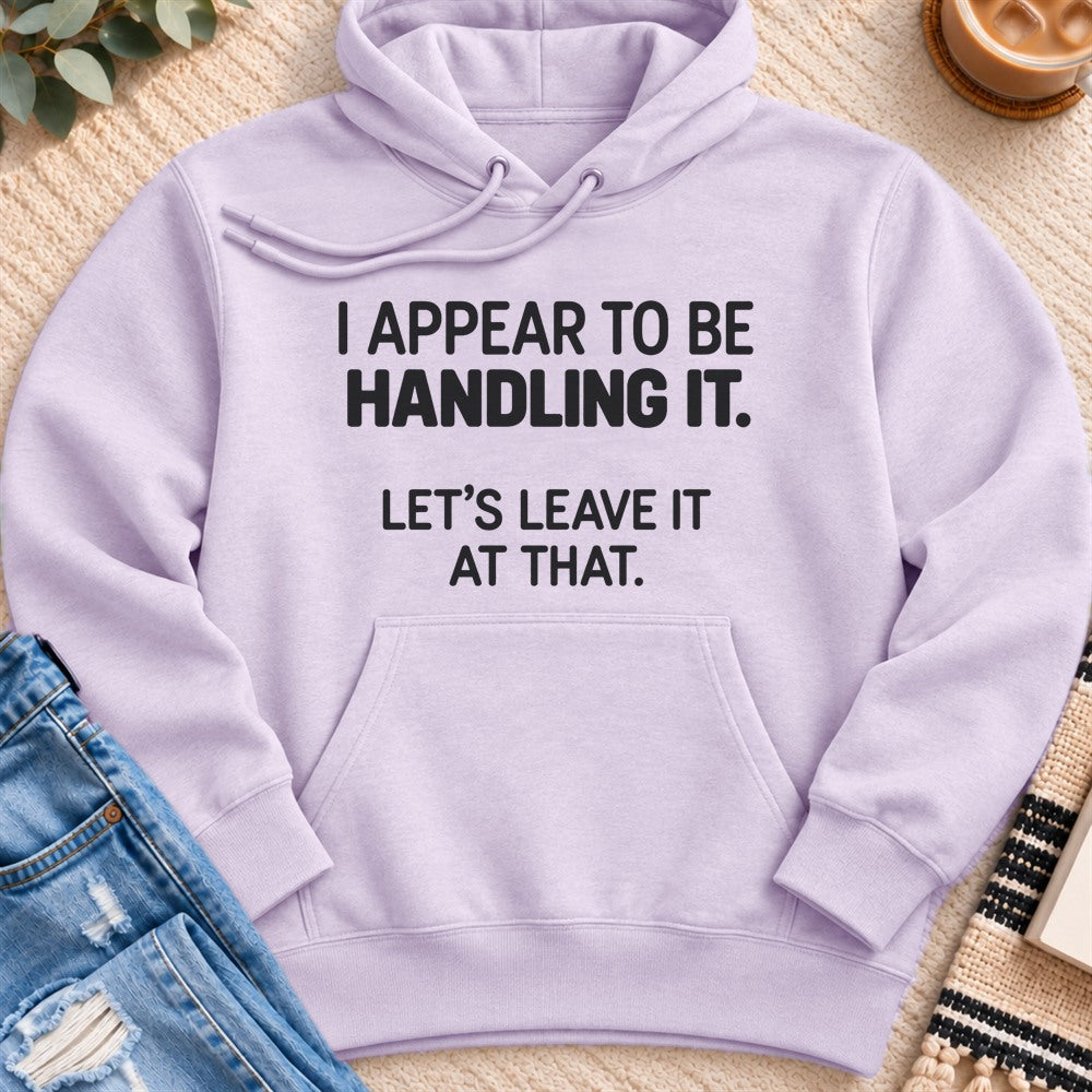 I Appear to Be Handling It Premium Hoodie in Lilac - Quiet Chaos Co unisex mental health hoodie