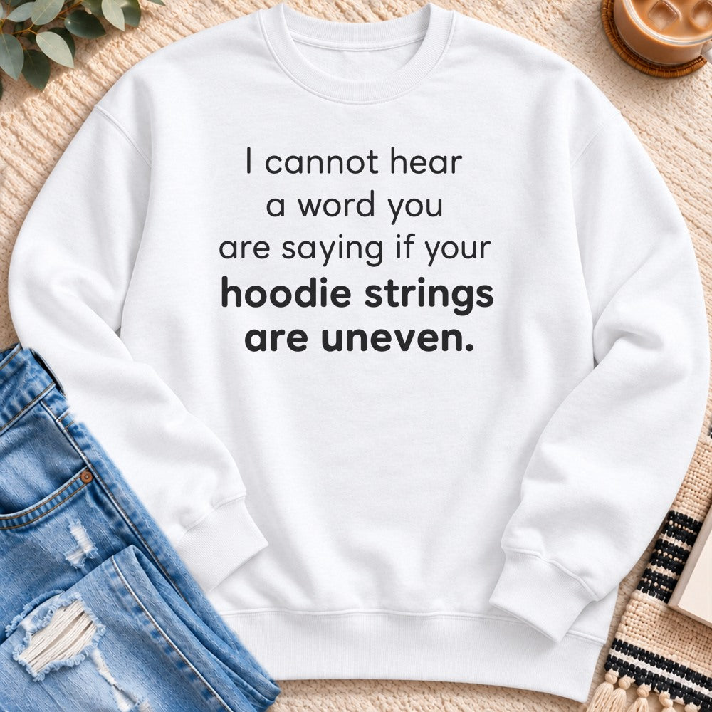 I Cannot Hear a Word You are Saying Sweatshirt in White - Quiet Chaos Co unisex mental health sweatshirt