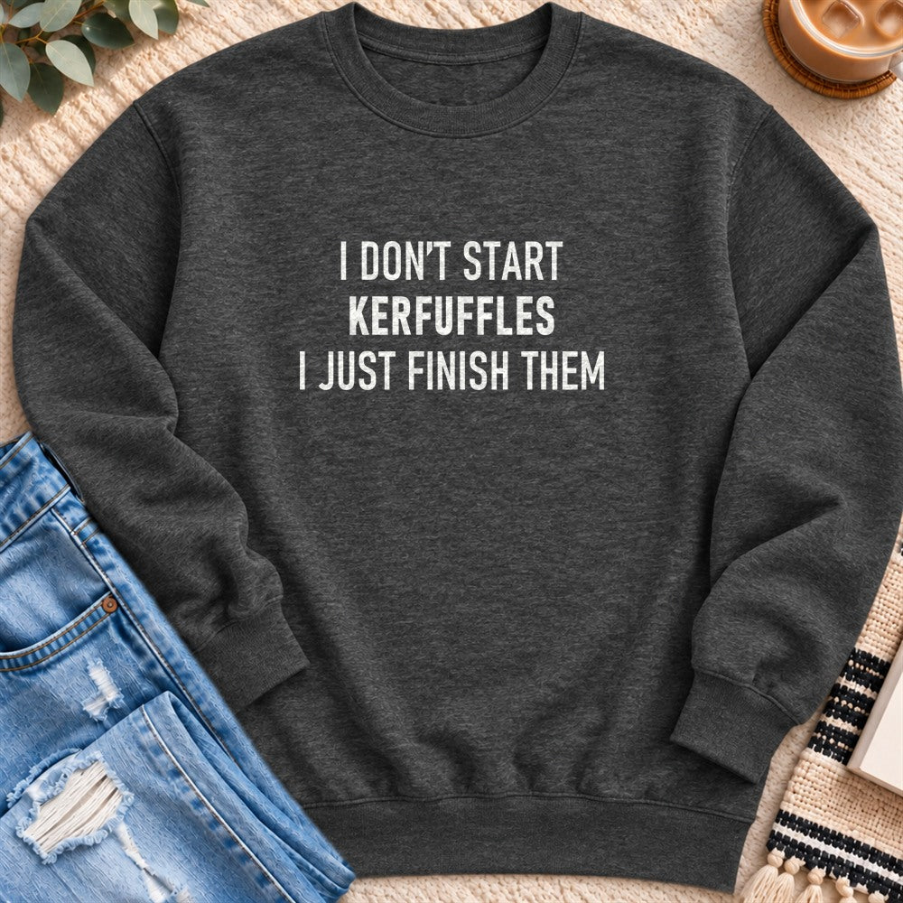 I Don't Start Kerfuffles, I Just Finish Them Sweatshirt in Charcoal Heather - Quiet Chaos Co unisex mental health sweatshirt