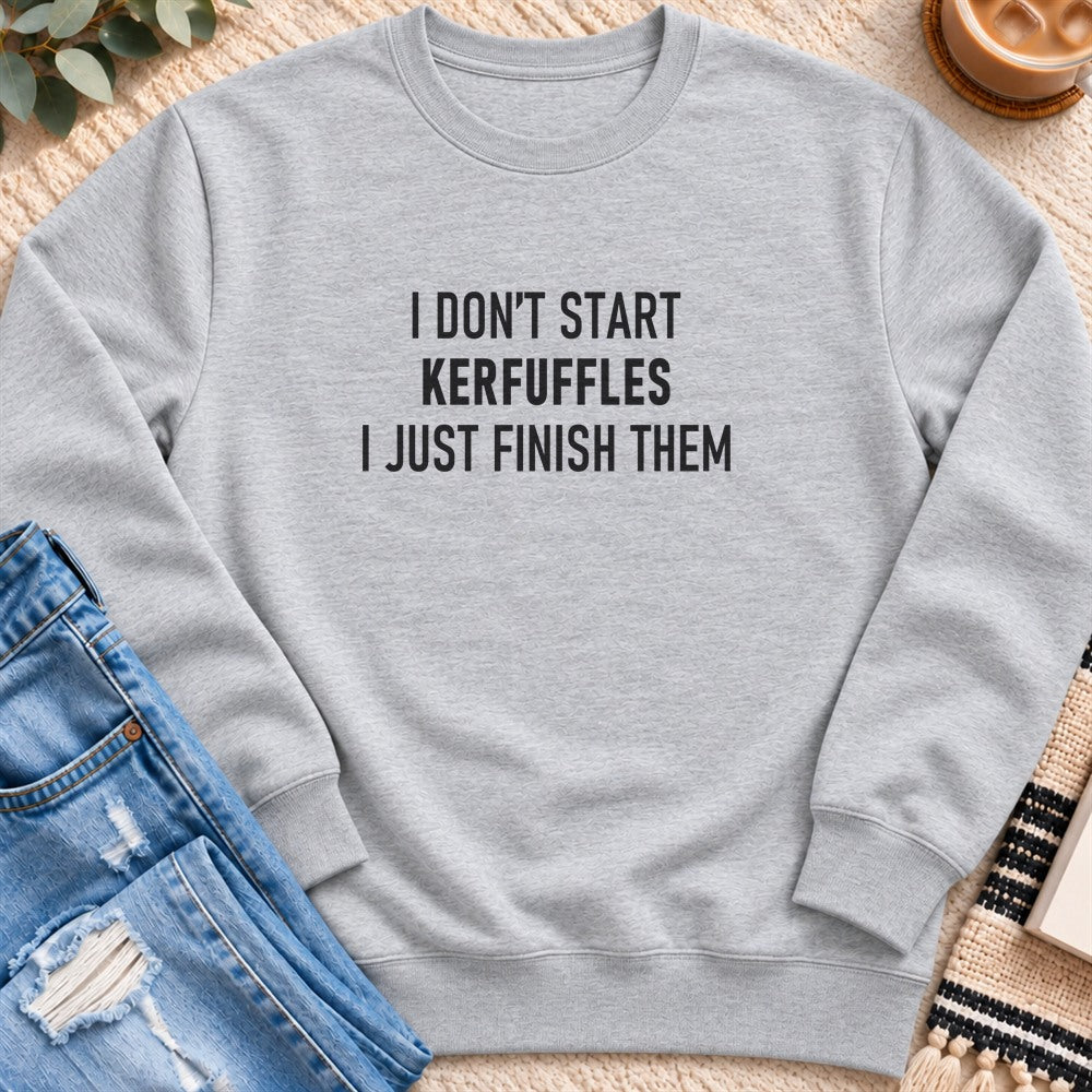 I Don't Start Kerfuffles, I Just Finish Them Sweatshirt in Heather Grey - Quiet Chaos Co unisex mental health sweatshirt