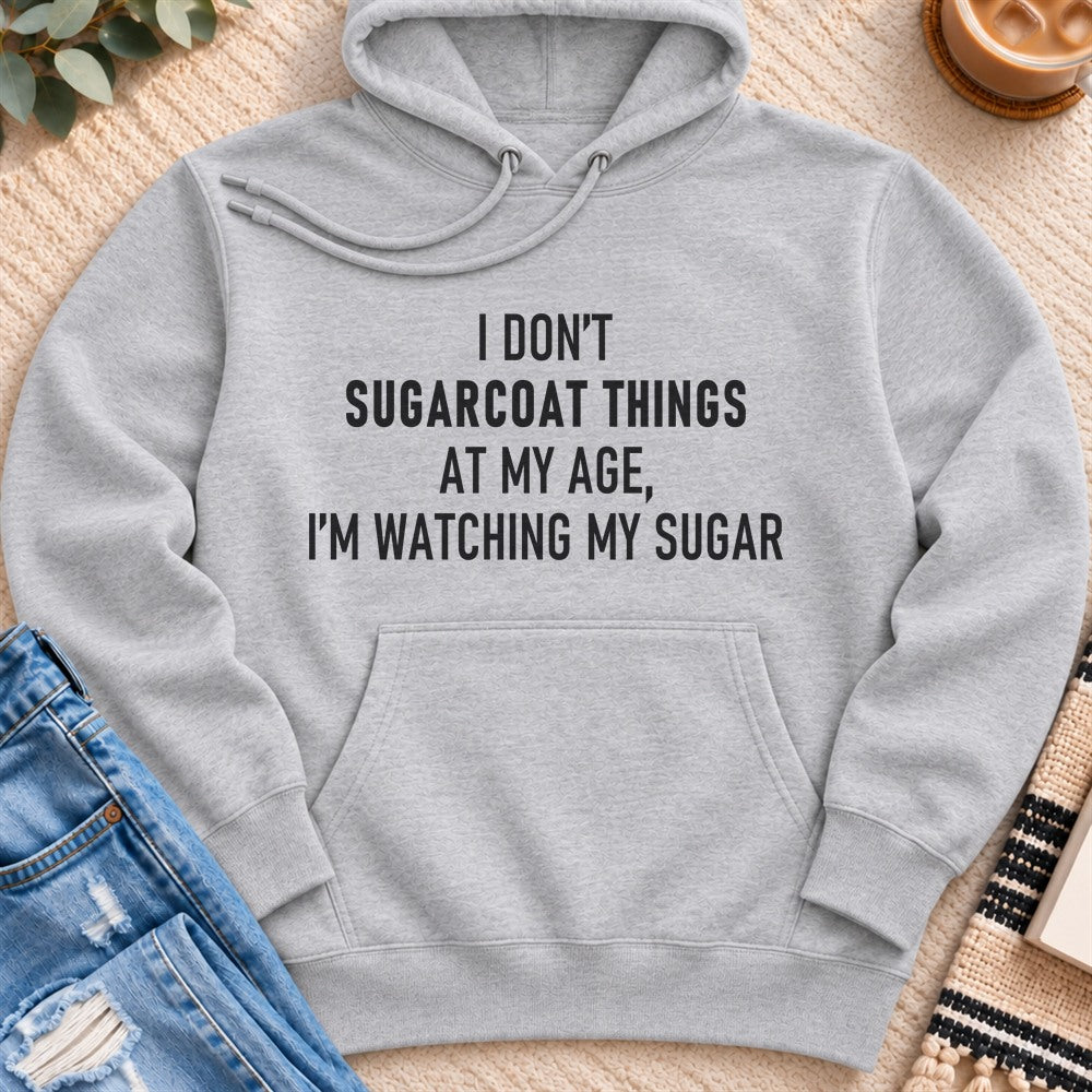 I Don't Sugarcoat Things, I'm Watching My Sugar Premium Hoodie in Heather Grey - Quiet Chaos Co unisex mental health hoodie